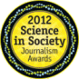 2012 Science in Society Journalism Award
